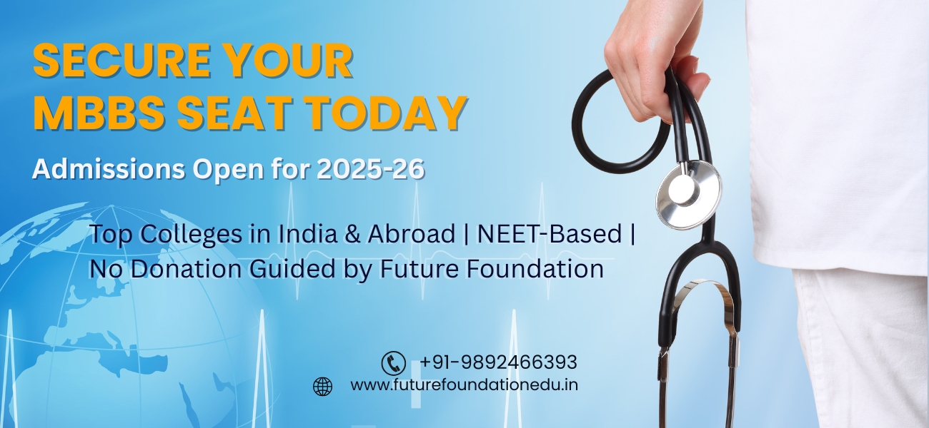 Top MBBS Colleges in India & Abroad: Your Complete Guide by Future Foundation